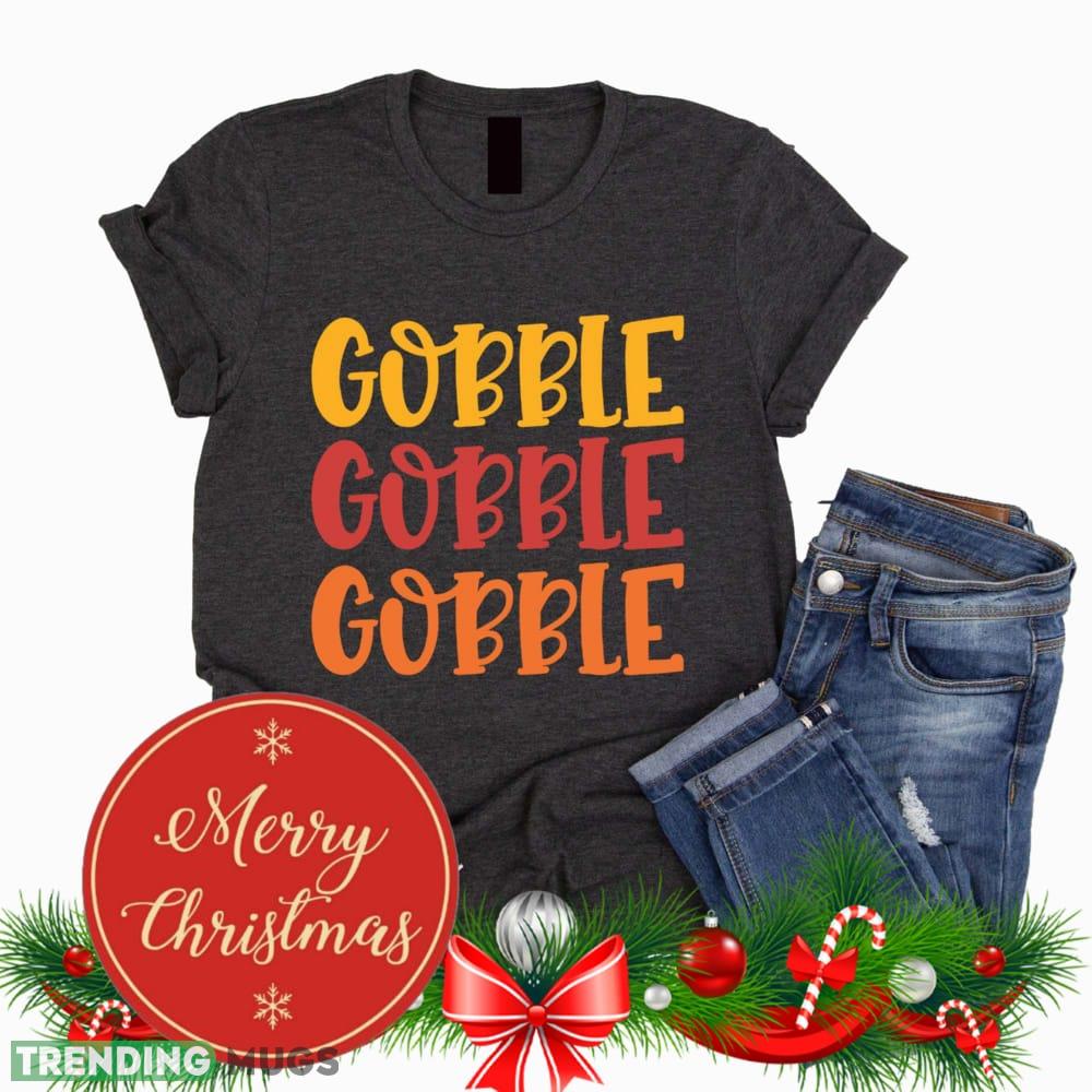 Gobble Black T Shirt Sweatshirt For Men And Women Gift Christmas - Gobble Black T Shirt Sweatshirt For Men And Women Gift Christmas Gobble Black T Shirt Sweatshirt For Men And Women Gift Christmas - Gobble Black T Shirt Sweatshirt For Men And Women Gift Christmas