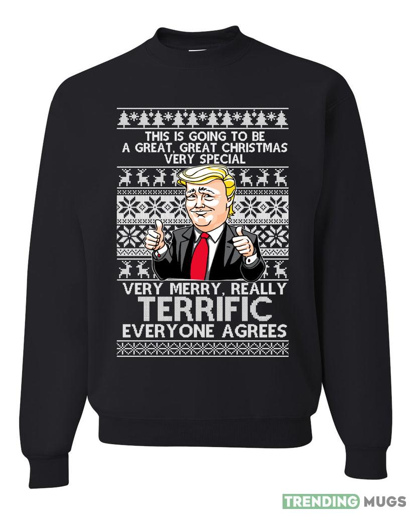 Great Terrific Merry Christmas Funny Donald Trump Merry Sweater Sweatshirt For Men And Women Gift Ugly Christmas Dark Shirt Great Terrific Merry Christmas Funny Donald Trump Merry Sweater Sweatshirt For Men And Women Gift Ugly Christmas Dark Shirt