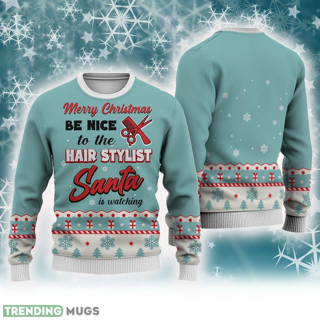 Hair Stylist Merry Christmas Be Nice Sweater Trending For Men And Women Gift Holidays - Hair Stylist Merry Christmas Be Nice Sweater Trending For Men And Women Gift Holidays Hair Stylist Merry Christmas Be Nice Sweater Trending For Men And Women Gift Holidays - Hair Stylist Merry Christmas Be Nice Sweater Trending For Men And Women Gift Holidays