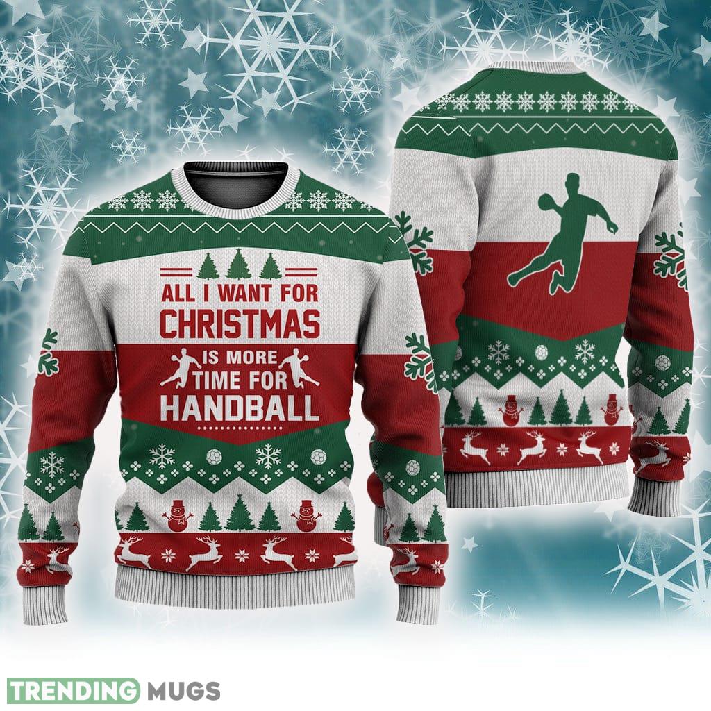 Handball All I Want For Christmas Sweater Trending For Men And Women Gift Holidays - Handball All I Want For Christmas Sweater Trending For Men And Women Gift Holidays Handball All I Want For Christmas Sweater Trending For Men And Women Gift Holidays - Handball All I Want For Christmas Sweater Trending For Men And Women Gift Holidays