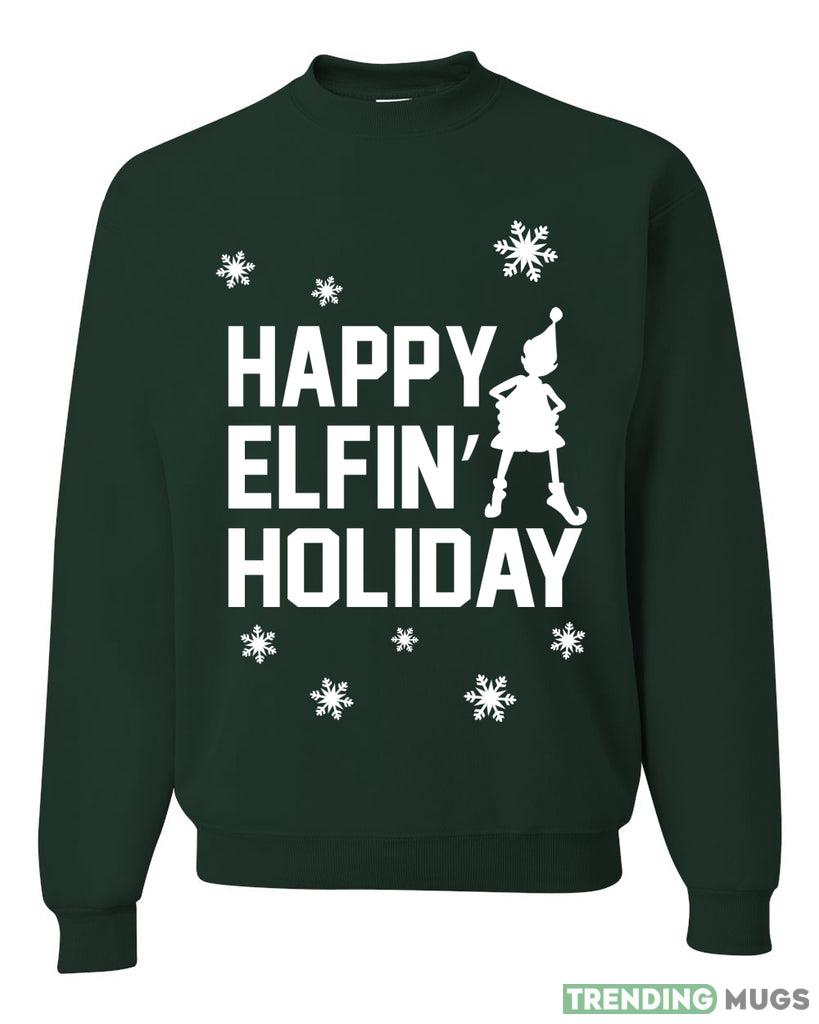 Happy Elfin Holiday Merry Sweater Sweatshirt For Men And Women Gift Ugly Christmas Dark Shirt Happy Elfin Holiday Merry Sweater Sweatshirt For Men And Women Gift Ugly Christmas Dark Shirt