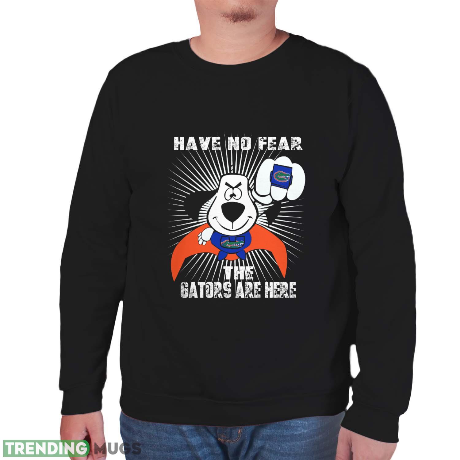Have No Fear The Florida Gators Are Here Funny Black T Shirt Sweatshirt For Fans Dark Shirt Have No Fear The Florida Gators Are Here Funny Black T Shirt Sweatshirt For Fans Dark Shirt