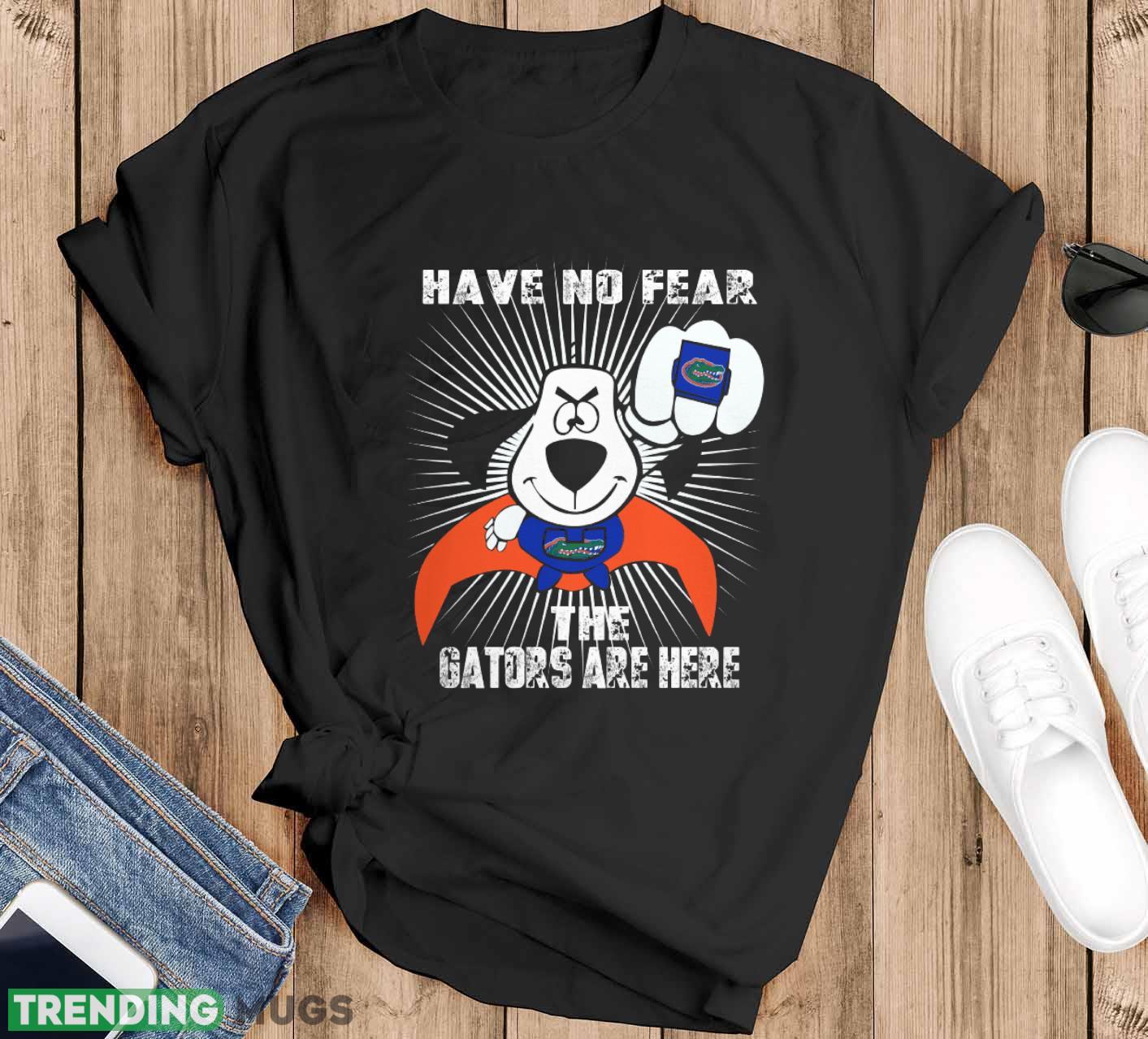 Have No Fear The Florida Gators Are Here Funny Black T Shirt Sweatshirt For Fans - Black T-Shirt Have No Fear The Florida Gators Are Here Funny Black T Shirt Sweatshirt For Fans - Black T-Shirt