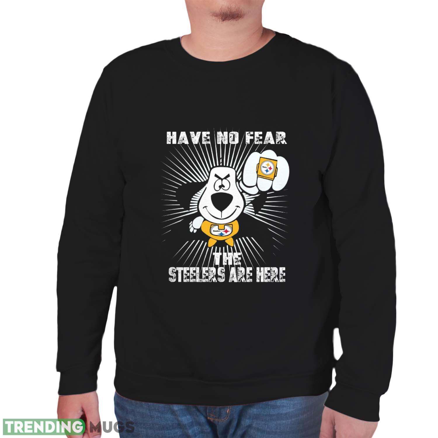 Have No Fear The Pittsburgh Steelers Are Here Funny Black T Shirt Sweatshirt For Fans Dark Shirt Have No Fear The Pittsburgh Steelers Are Here Funny Black T Shirt Sweatshirt For Fans Dark Shirt