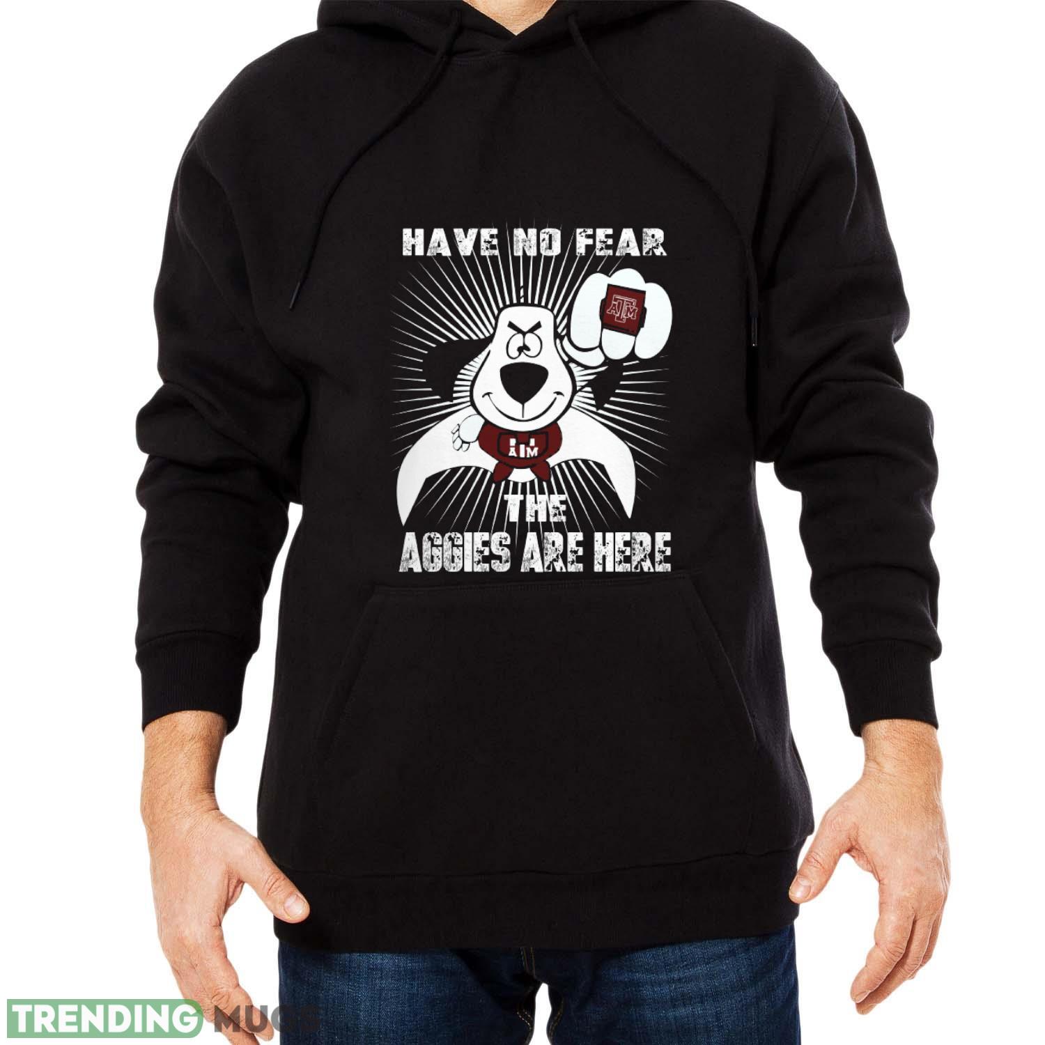 Have No Fear The Texas A&M Aggies Are Here Funny Black T Shirt Sweatshirt For Fans Dark Shirt Have No Fear The Texas A&M Aggies Are Here Funny Black T Shirt Sweatshirt For Fans Dark Shirt
