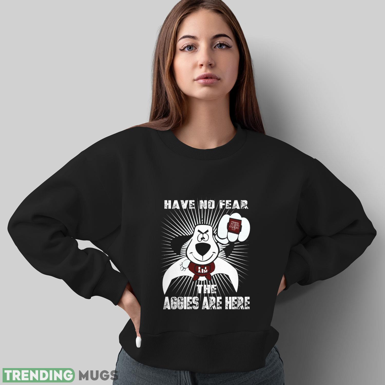 Have No Fear The Texas A&M Aggies Are Here Funny Black T Shirt Sweatshirt For Fans Dark Shirt Have No Fear The Texas A&M Aggies Are Here Funny Black T Shirt Sweatshirt For Fans Dark Shirt