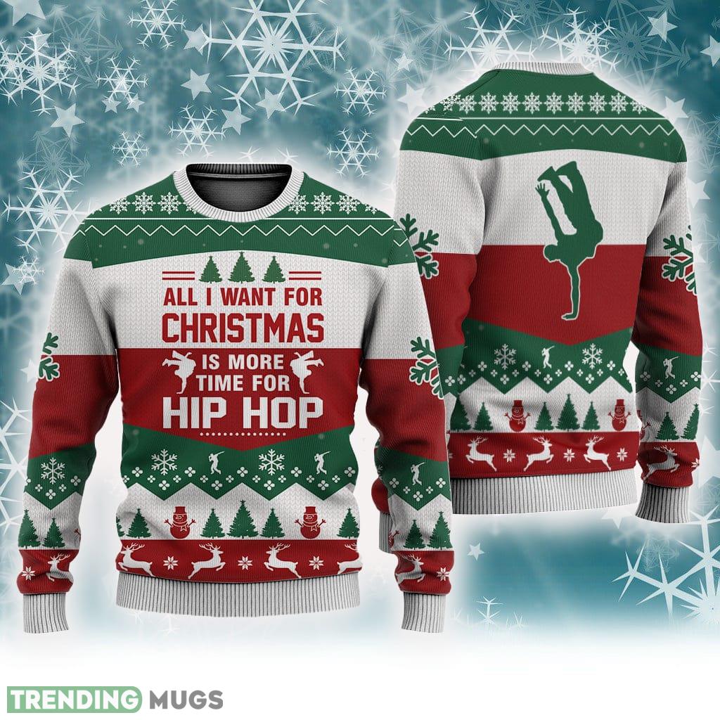 Hip Hop All I Want For Christmas Sweater Trending For Men And Women Gift Holidays - Hip Hop All I Want For Christmas Sweater Trending For Men And Women Gift Holidays Hip Hop All I Want For Christmas Sweater Trending For Men And Women Gift Holidays - Hip Hop All I Want For Christmas Sweater Trending For Men And Women Gift Holidays