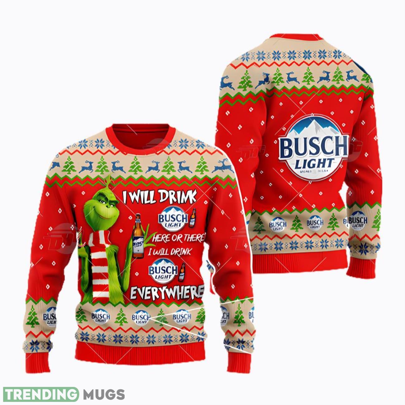 I Will Drink Here Or There I Will Drink Everywhere Busch Light Beer Grinch Ugly Christmas Sweater Product Photo 1 I Will Drink Here Or There I Will Drink Everywhere Busch Light Beer Grinch Ugly Christmas Sweater Product Photo 1