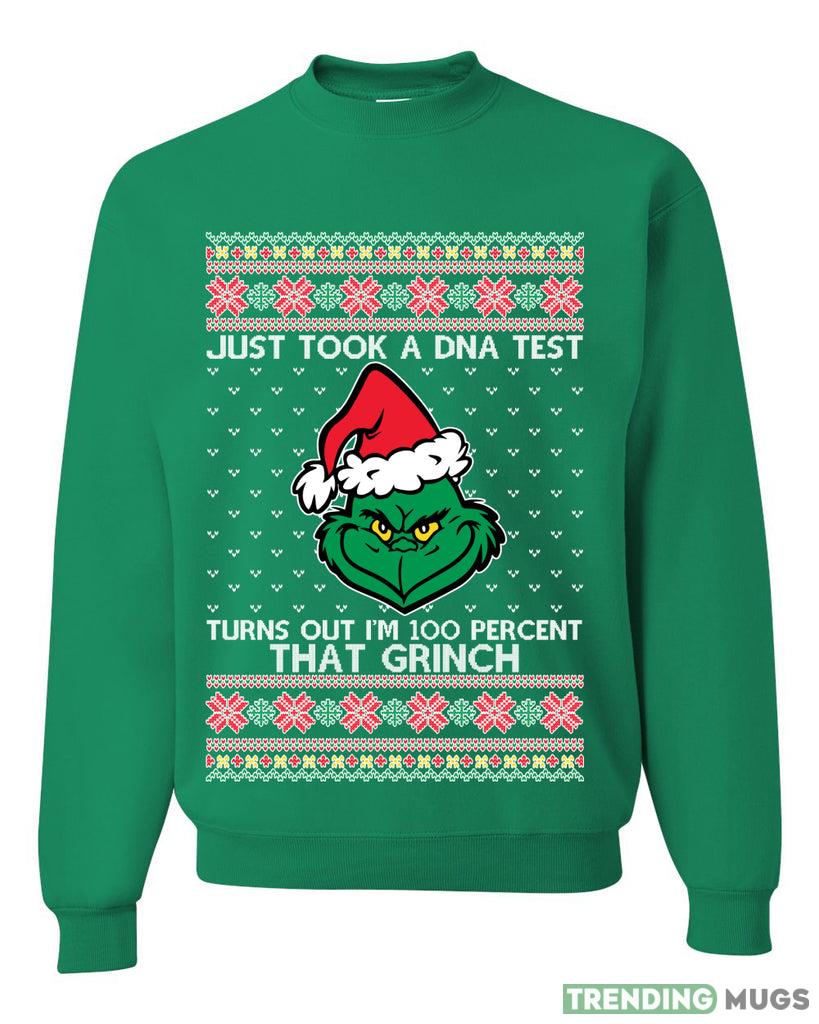 Just Took A DNA Test Turns Out I'm 100 That Grinch Sweater Sweatshirt For Men And Women Gift Ugly Christmas Dark Shirt Just Took A DNA Test Turns Out I'm 100 That Grinch Sweater Sweatshirt For Men And Women Gift Ugly Christmas Dark Shirt