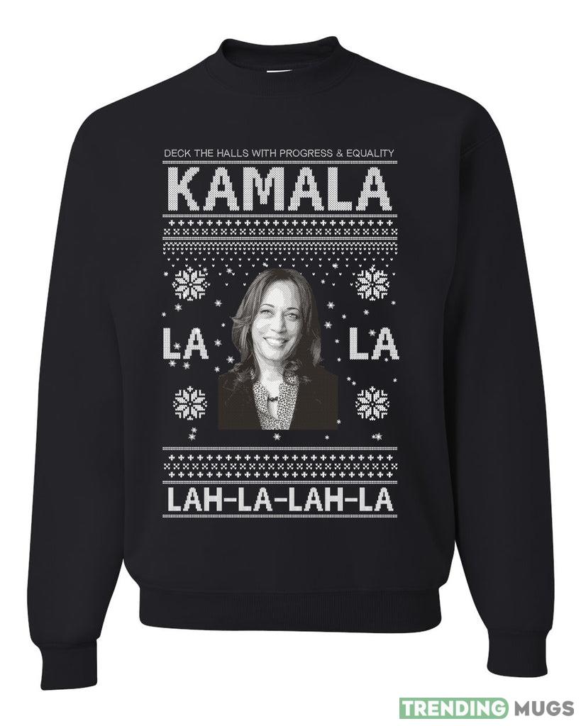 Kamala La La Lah La Lah La Harris Sweater Sweatshirt For Men And Women Gift Ugly Christmas Dark Shirt Kamala La La Lah La Lah La Harris Sweater Sweatshirt For Men And Women Gift Ugly Christmas Dark Shirt