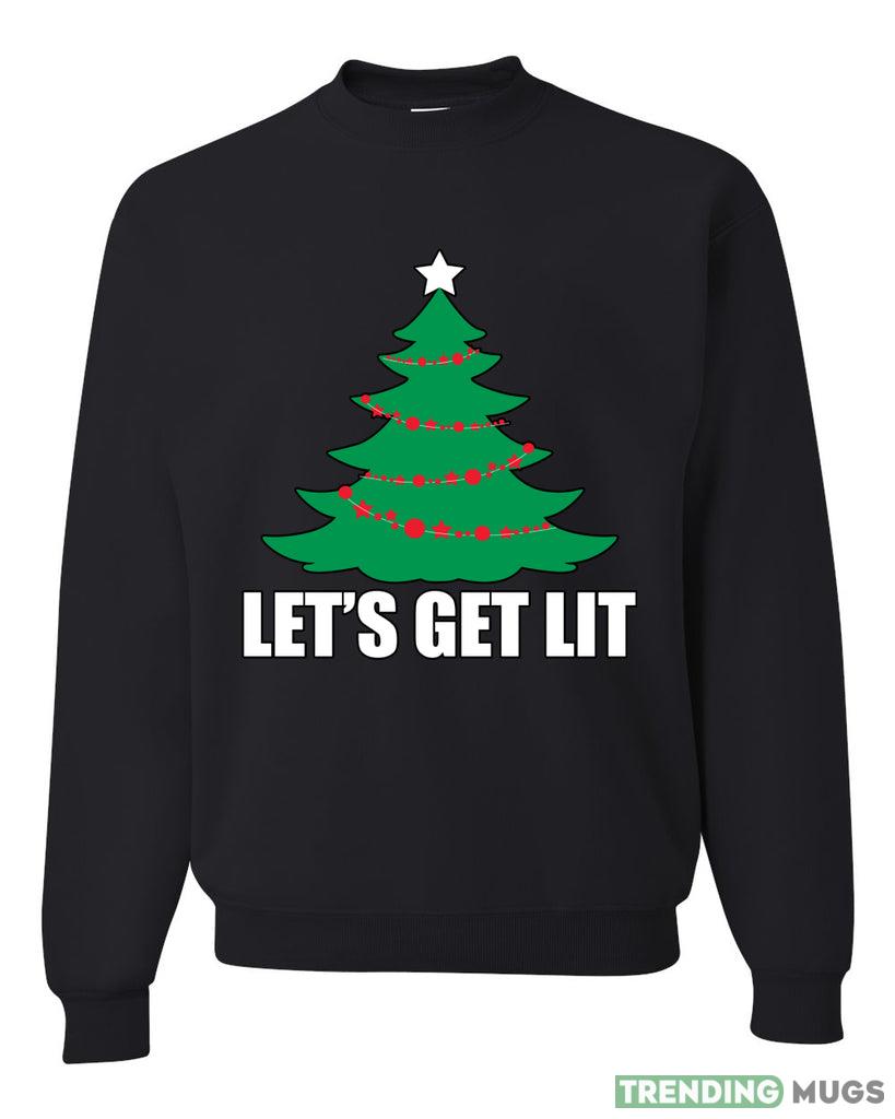 Lets Get Lit Xmas Tree Sweater Sweatshirt For Men And Women Gift Ugly Christmas Dark Shirt Lets Get Lit Xmas Tree Sweater Sweatshirt For Men And Women Gift Ugly Christmas Dark Shirt