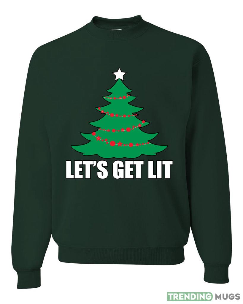 Lets Get Lit Xmas Tree Sweater Sweatshirt For Men And Women Gift Ugly Christmas Dark Shirt Lets Get Lit Xmas Tree Sweater Sweatshirt For Men And Women Gift Ugly Christmas Dark Shirt