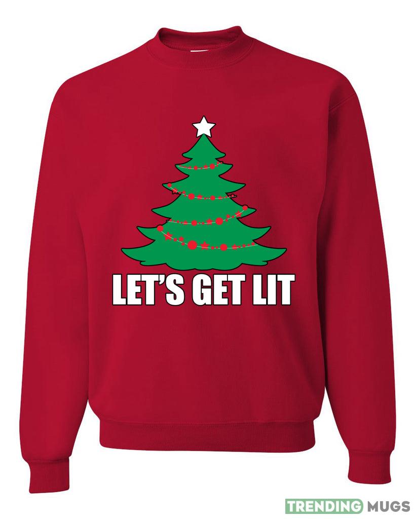 Lets Get Lit Xmas Tree Sweater Sweatshirt For Men And Women Gift Ugly Christmas - Lets Get Lit Xmas Tree Ugly Christmas Sweater Sweatshirt_1 Lets Get Lit Xmas Tree Sweater Sweatshirt For Men And Women Gift Ugly Christmas - Lets Get Lit Xmas Tree Ugly Christmas Sweater Sweatshirt_1