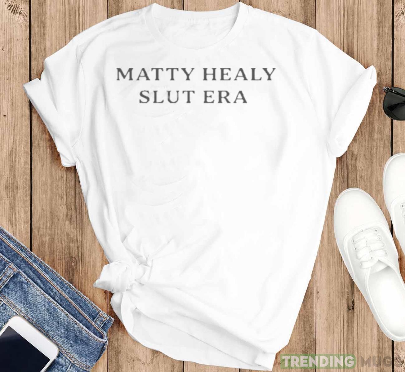 Matty healy slut era shirt Light Shirt Matty healy slut era shirt Light Shirt
