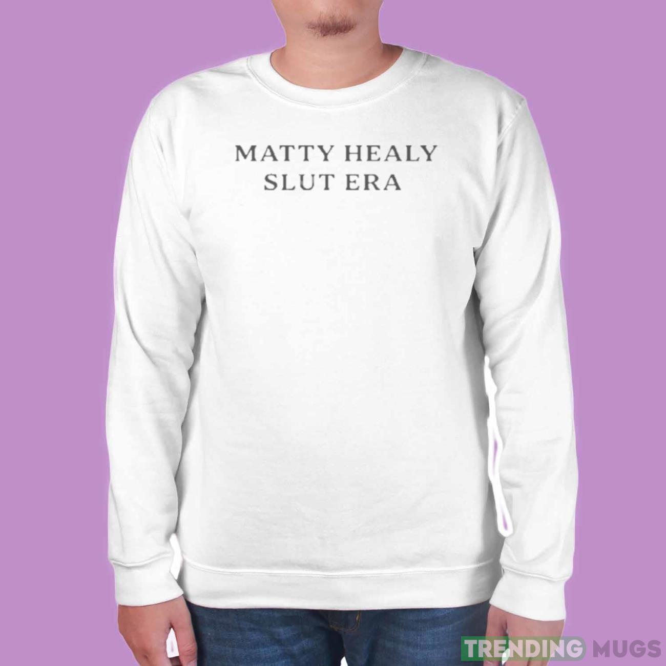 Matty healy slut era shirt Light Shirt Matty healy slut era shirt Light Shirt