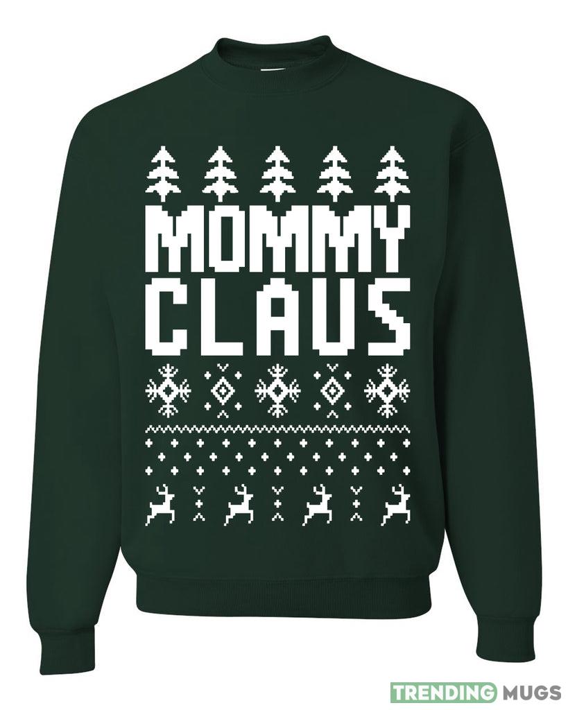 Mommy Claus Merry Sweater Sweatshirt For Men And Women Gift Ugly Christmas Dark Shirt Mommy Claus Merry Sweater Sweatshirt For Men And Women Gift Ugly Christmas Dark Shirt