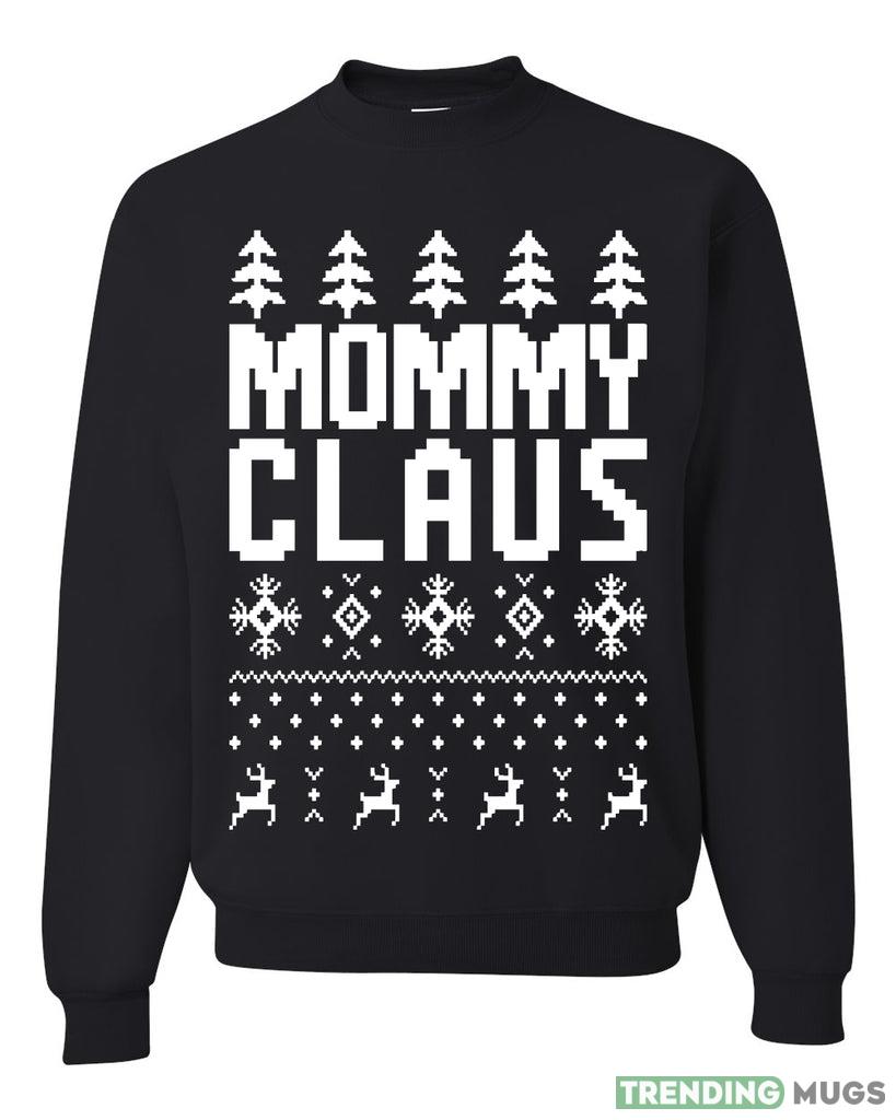 Mommy Claus Merry Sweater Sweatshirt For Men And Women Gift Ugly Christmas - Mommy Claus Merry Ugly Christmas Sweater Sweatshirt_1 Mommy Claus Merry Sweater Sweatshirt For Men And Women Gift Ugly Christmas - Mommy Claus Merry Ugly Christmas Sweater Sweatshirt_1