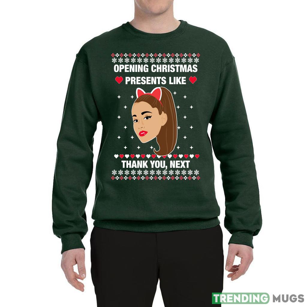 Opening Christmas Presents Like Thank You, Next Sweater Sweatshirt For Men And Women Gift Ugly Christmas Dark Shirt Opening Christmas Presents Like Thank You, Next Sweater Sweatshirt For Men And Women Gift Ugly Christmas Dark Shirt