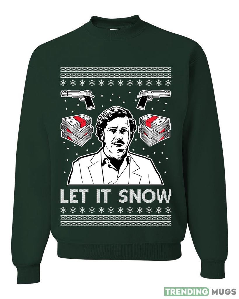 Pablo Escobar Let It Snow Sweater Sweatshirt For Men And Women Gift Ugly Christmas Dark Shirt Pablo Escobar Let It Snow Sweater Sweatshirt For Men And Women Gift Ugly Christmas Dark Shirt