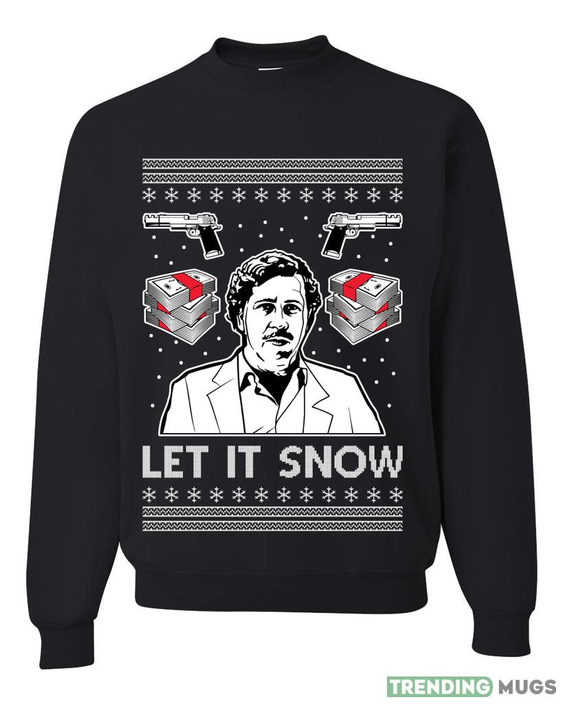 Pablo Escobar Let It Snow Sweater Sweatshirt For Men And Women Gift Ugly Christmas - Pablo Escobar Let It Snow Ugly Christmas Sweater Sweatshirt_1 Pablo Escobar Let It Snow Sweater Sweatshirt For Men And Women Gift Ugly Christmas - Pablo Escobar Let It Snow Ugly Christmas Sweater Sweatshirt_1