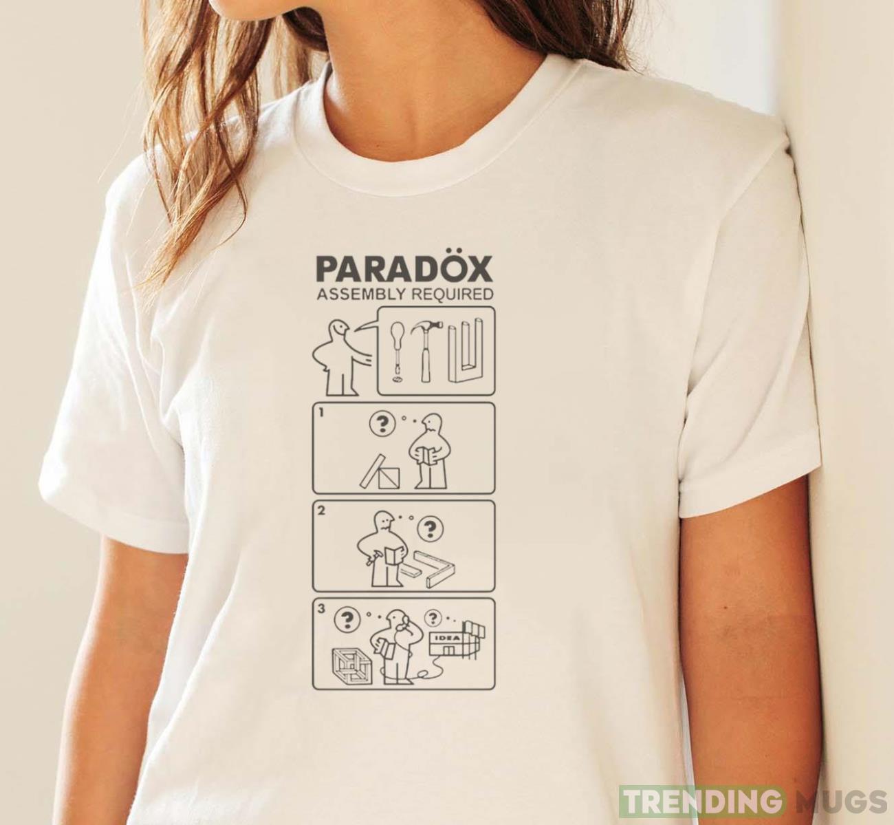 Paradox assembly required shirt Light Shirt Paradox assembly required shirt Light Shirt