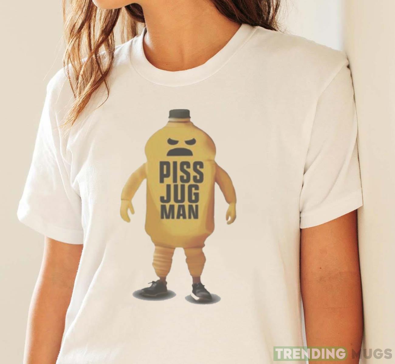 Piss Jugman T Shirt Light Shirt Piss Jugman T Shirt Light Shirt