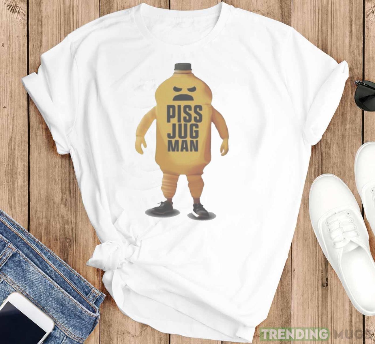 Piss Jugman T Shirt Light Shirt Piss Jugman T Shirt Light Shirt