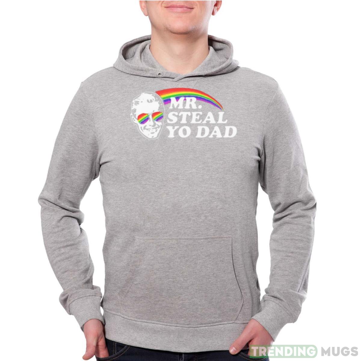 Rainbow Mr steal yo dad shirt - Grey Unisex Hoodie Rainbow Mr steal yo dad shirt - Grey Unisex Hoodie