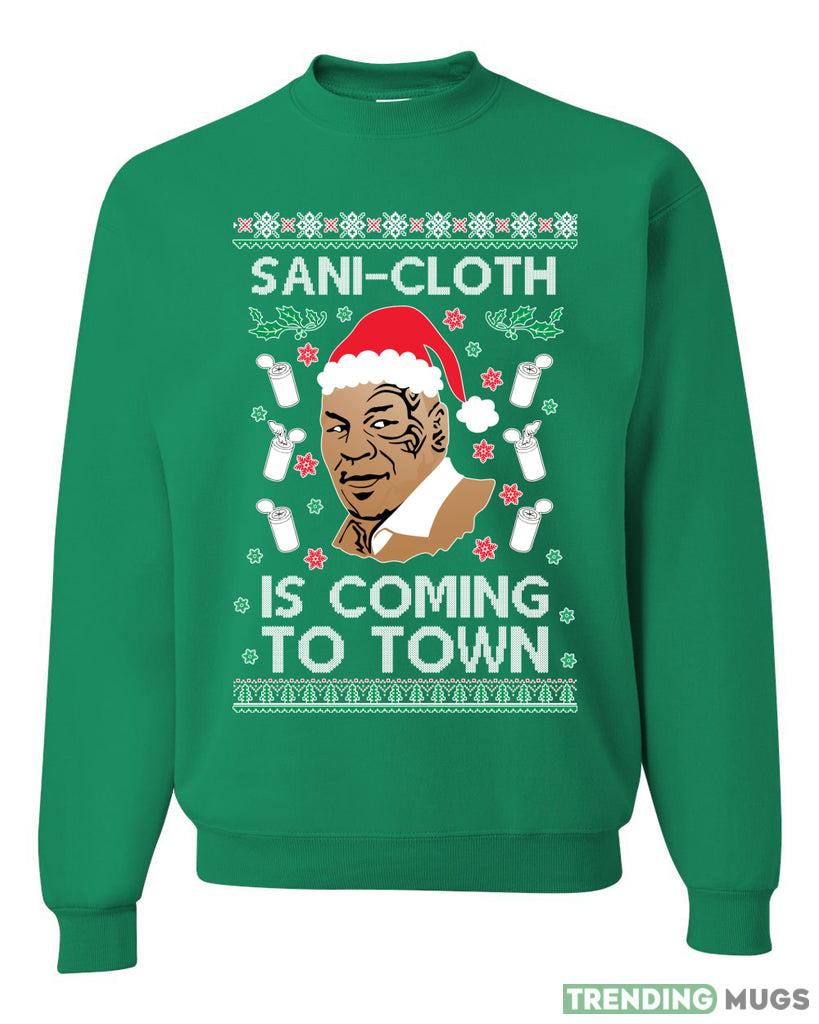 Sani Cloth is Coming to Town Mike Tyson Merry Sweater Sweatshirt For Men And Women Gift Ugly Christmas Dark Shirt Sani Cloth is Coming to Town Mike Tyson Merry Sweater Sweatshirt For Men And Women Gift Ugly Christmas Dark Shirt