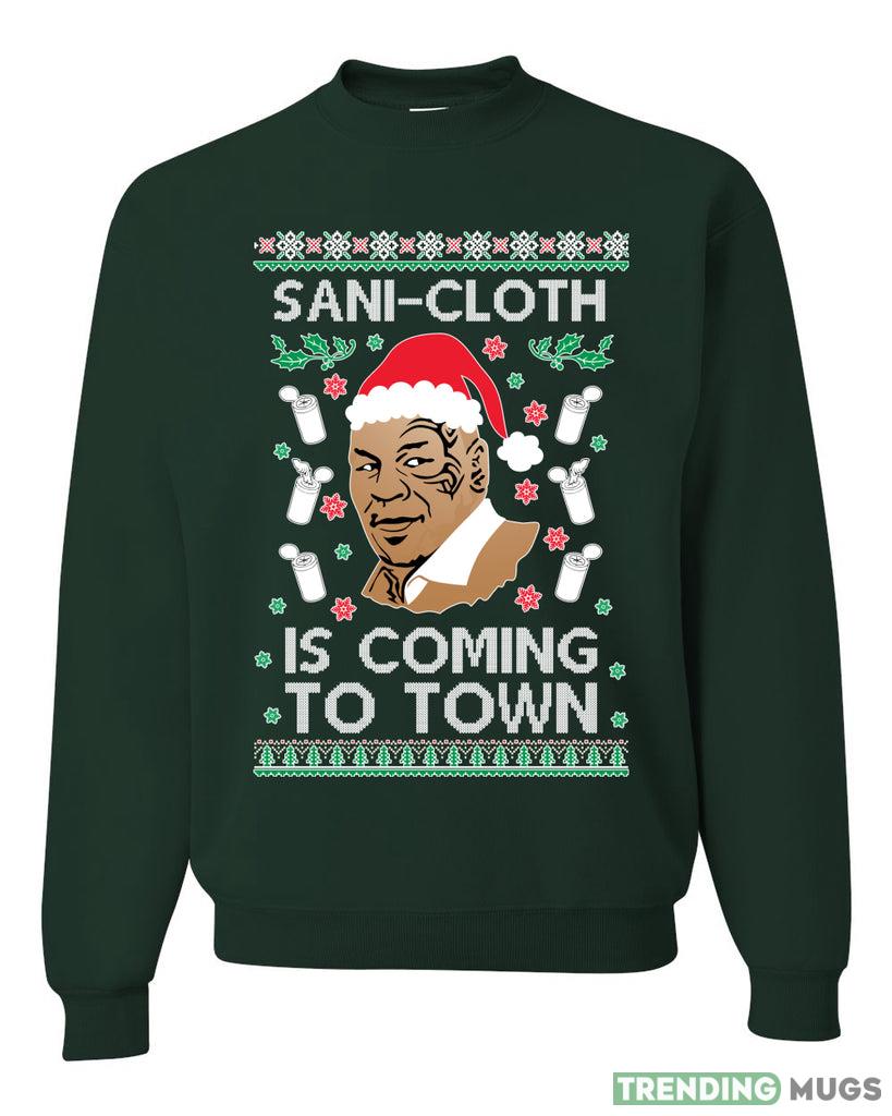 Sani Cloth is Coming to Town Mike Tyson Merry Sweater Sweatshirt For Men And Women Gift Ugly Christmas Dark Shirt Sani Cloth is Coming to Town Mike Tyson Merry Sweater Sweatshirt For Men And Women Gift Ugly Christmas Dark Shirt