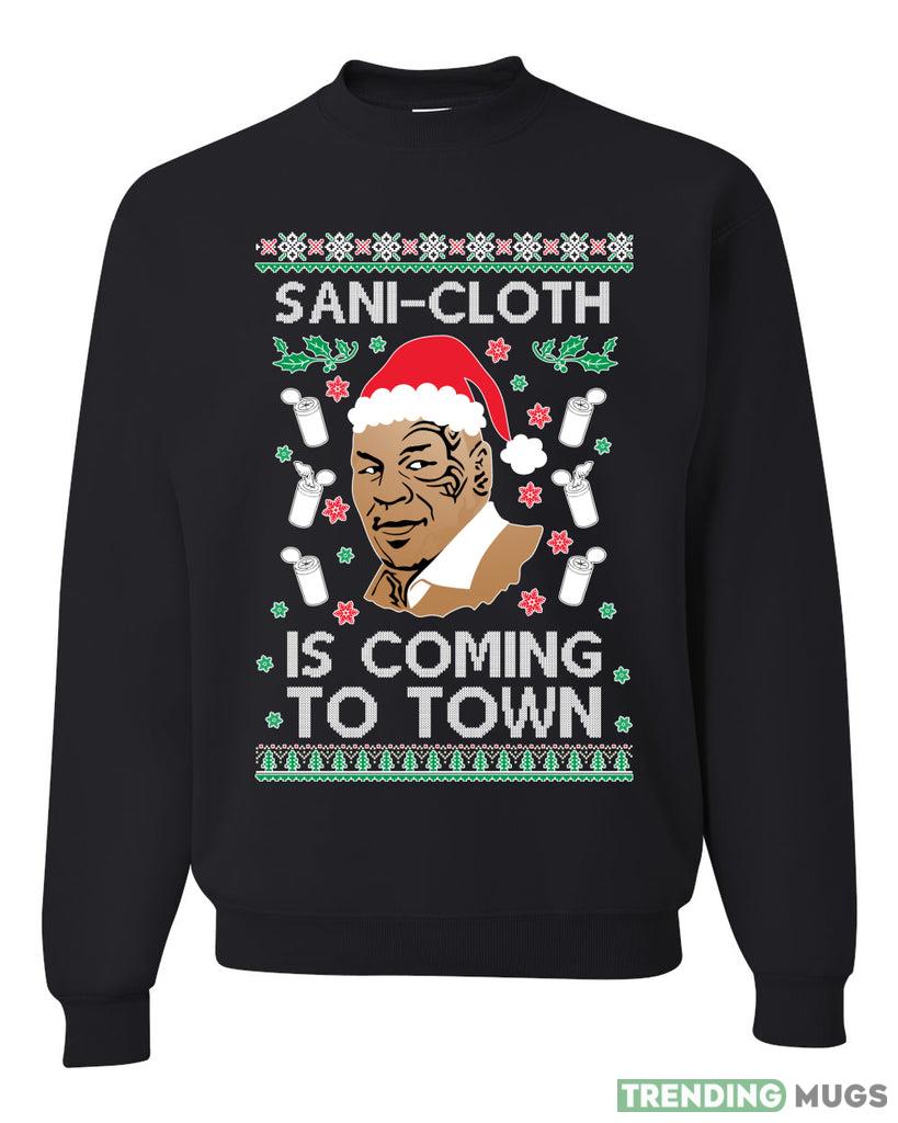 Sani Cloth is Coming to Town Mike Tyson Merry Sweater Sweatshirt For Men And Women Gift Ugly Christmas - Sani Cloth is Coming to Town Mike Tyson Merry Ugly Christmas Sweater Sweatshirt_1 Sani Cloth is Coming to Town Mike Tyson Merry Sweater Sweatshirt For Men And Women Gift Ugly Christmas - Sani Cloth is Coming to Town Mike Tyson Merry Ugly Christmas Sweater Sweatshirt_1