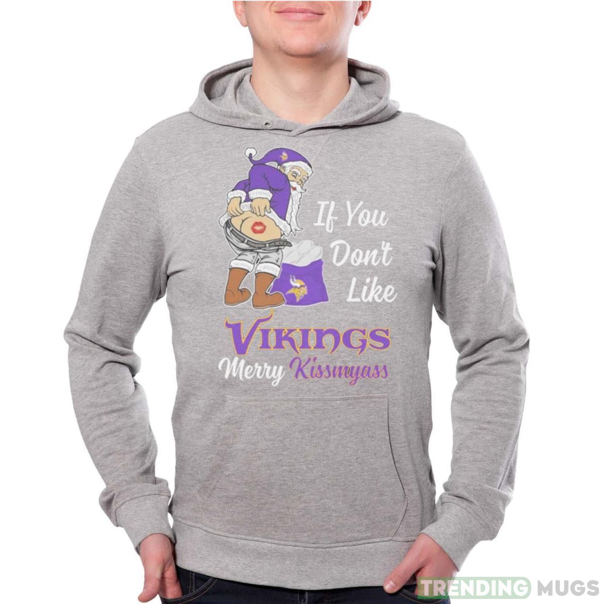 Santa butt If you don’t like Minnesota Vikings merry kissmyass christmas shirt - Grey Unisex Hoodie Santa butt If you don’t like Minnesota Vikings merry kissmyass christmas shirt - Grey Unisex Hoodie