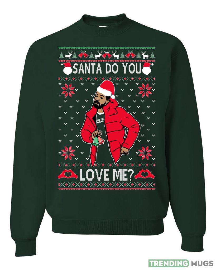 Santa Do You Love Me White Sweater Sweatshirt For Men And Women Gift Ugly Christmas Dark Shirt Santa Do You Love Me White Sweater Sweatshirt For Men And Women Gift Ugly Christmas Dark Shirt