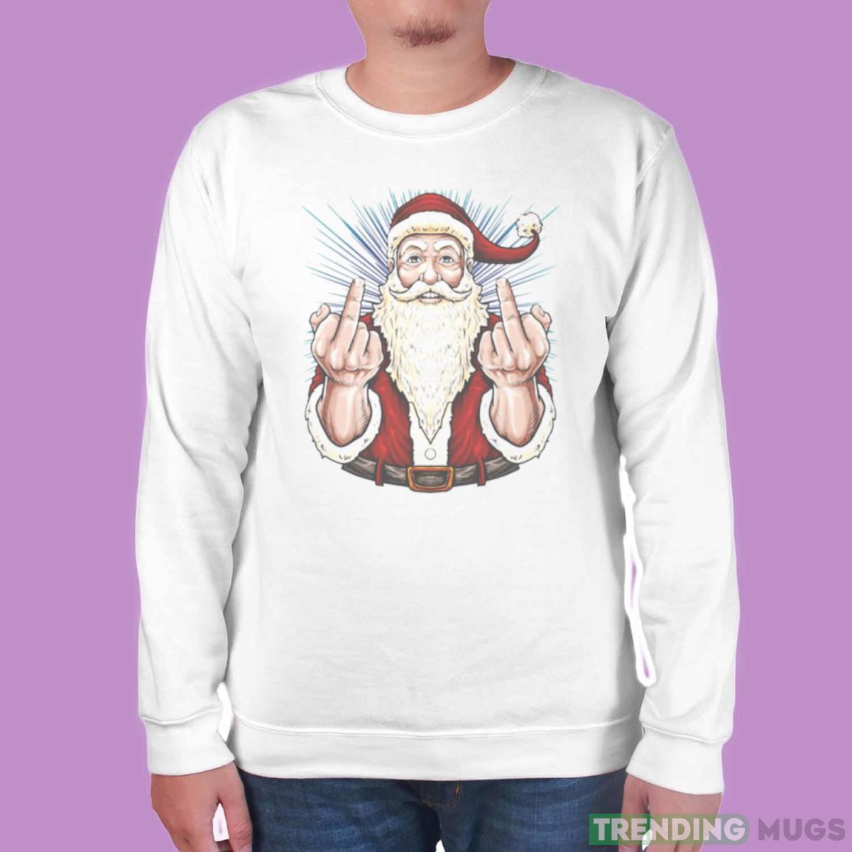 Santa Middle Finger Flip Off St Nick Christmas shirt Light Shirt Santa Middle Finger Flip Off St Nick Christmas shirt Light Shirt