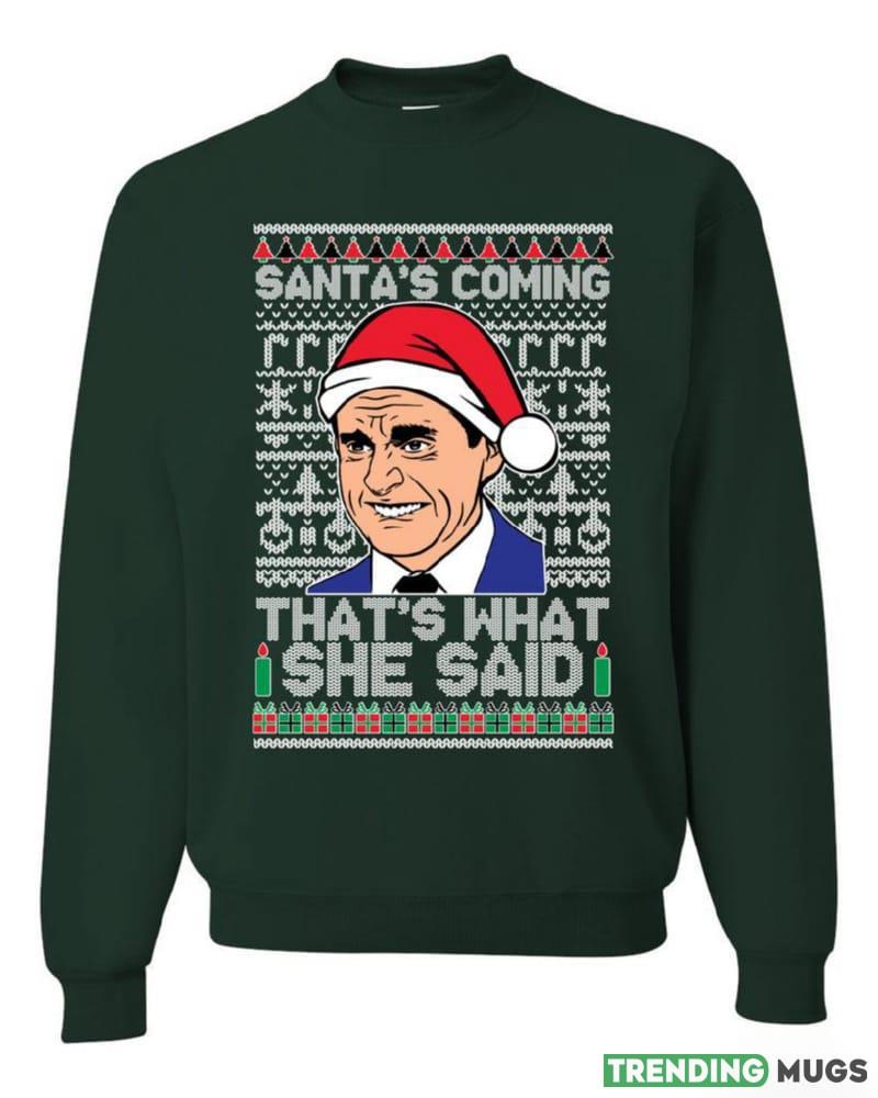 Santas Coming That's What She Said Michael Scott Merry T Shirt Sweatshirt For Men And Women Gift Ugly Christmas Dark Shirt Santas Coming That's What She Said Michael Scott Merry T Shirt Sweatshirt For Men And Women Gift Ugly Christmas Dark Shirt