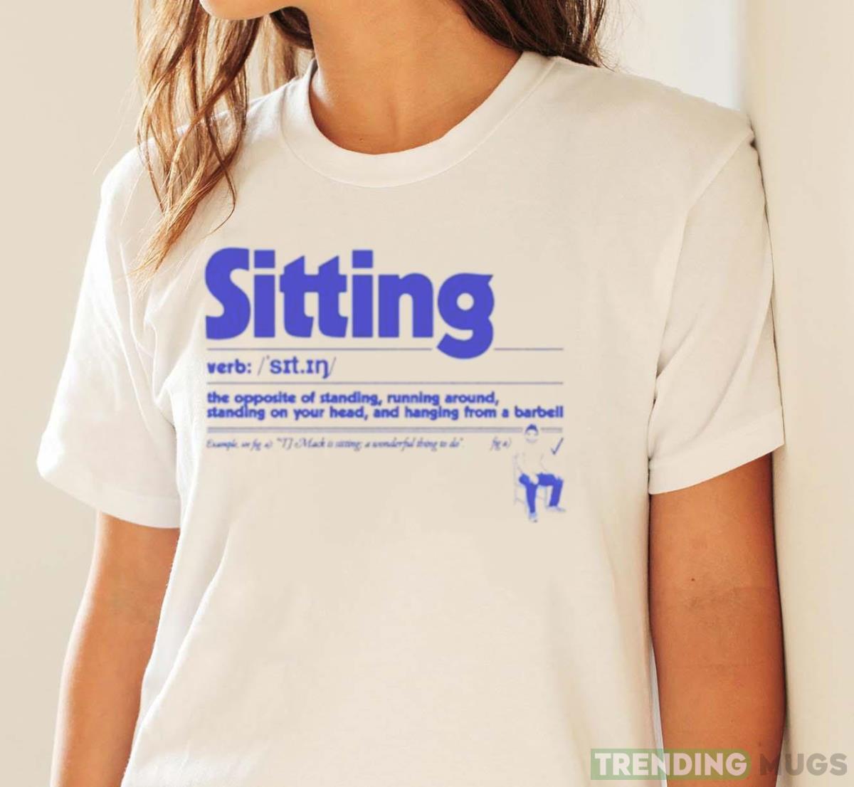 Sitting the opposite of standing runing around shirt Light Shirt Sitting the opposite of standing runing around shirt Light Shirt