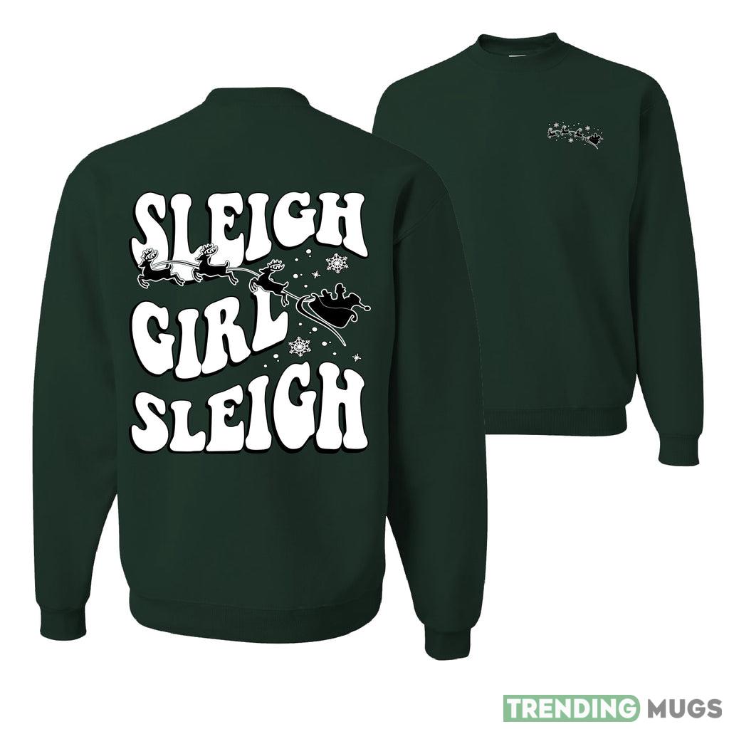 Sleigh Girl Sleigh Sweater Sweatshirt For Men And Women Gift Ugly Christmas Dark Shirt Sleigh Girl Sleigh Sweater Sweatshirt For Men And Women Gift Ugly Christmas Dark Shirt