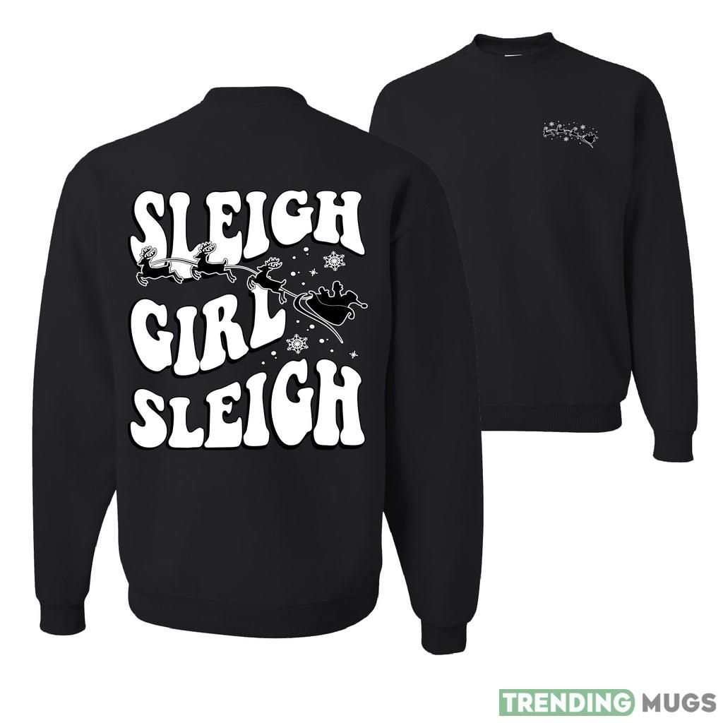 Sleigh Girl Sleigh Sweater Sweatshirt For Men And Women Gift Ugly Christmas - Sleigh Girl Sleigh Ugly Christmas Sweater Sweatshirt_1 Sleigh Girl Sleigh Sweater Sweatshirt For Men And Women Gift Ugly Christmas - Sleigh Girl Sleigh Ugly Christmas Sweater Sweatshirt_1