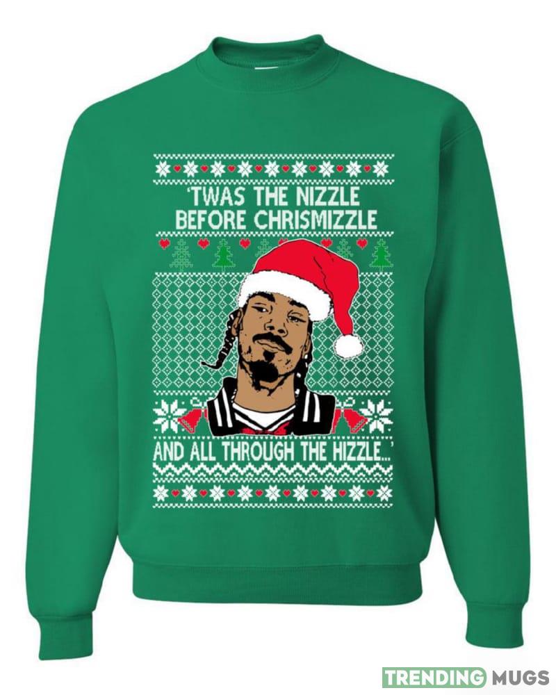 Snoop Twas The Nizzle Before Chrismizzle Christmas Sweatshirt For Men And Women Gift Ugly Christmas - Snoop Twas The Nizzle Before Chrismizzle Christmas Sweatshirt_1