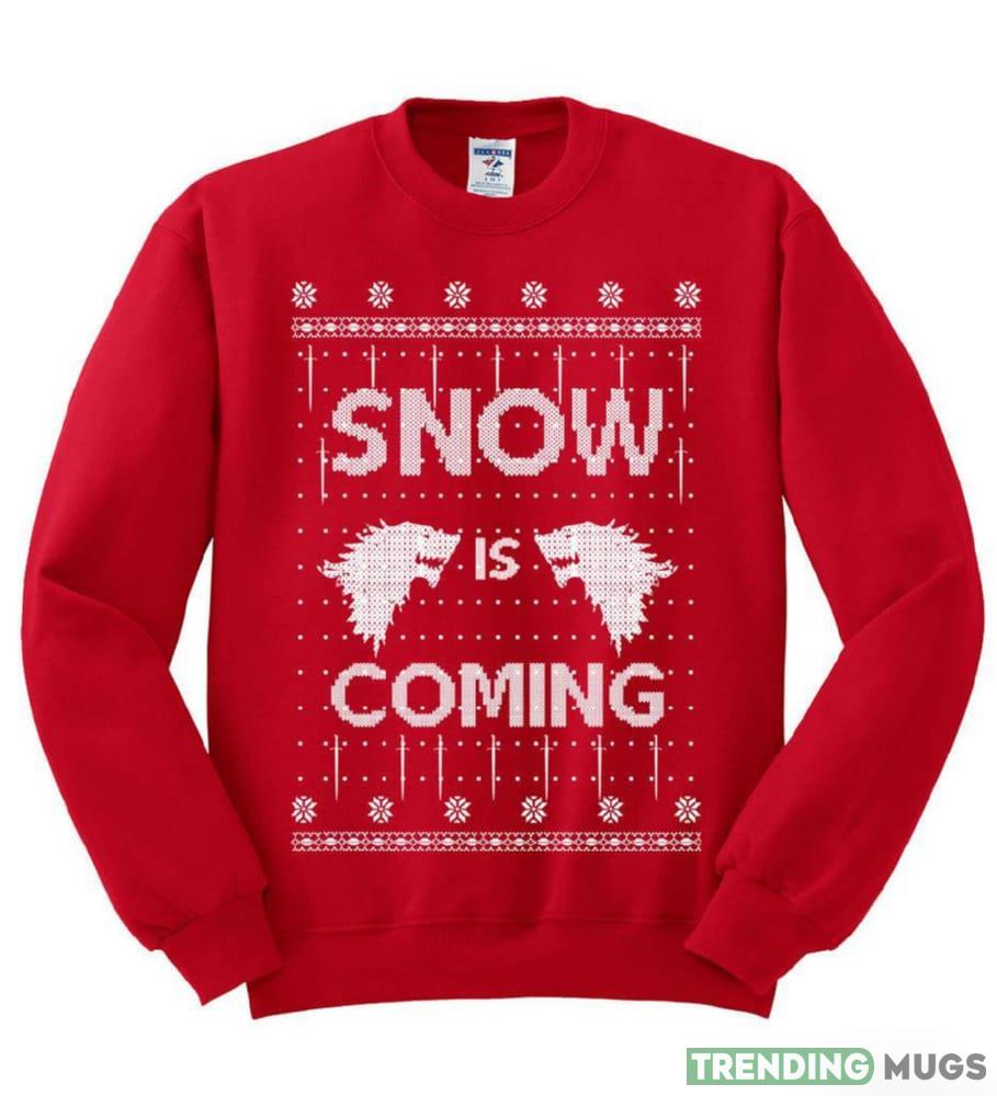 Snow is Coming GoT Stark Christmas Sweatshirt For Men And Women Gift Ugly Christmas - Snow is Coming GoT Stark Christmas Sweatshirt_1 Snow is Coming GoT Stark Christmas Sweatshirt For Men And Women Gift Ugly Christmas - Snow is Coming GoT Stark Christmas Sweatshirt_1