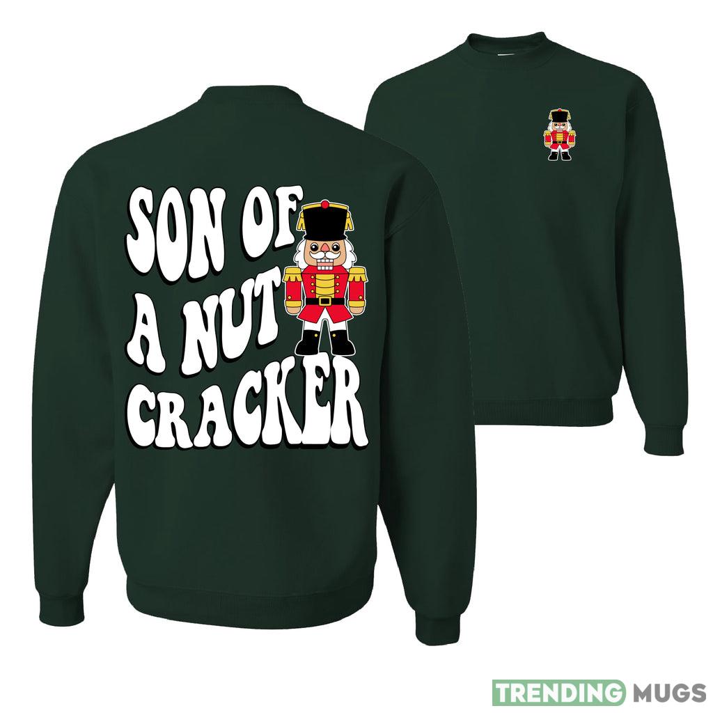Son Of A Nut Cracker Sweater Sweatshirt For Men And Women Gift Ugly Christmas Dark Shirt Son Of A Nut Cracker Sweater Sweatshirt For Men And Women Gift Ugly Christmas Dark Shirt