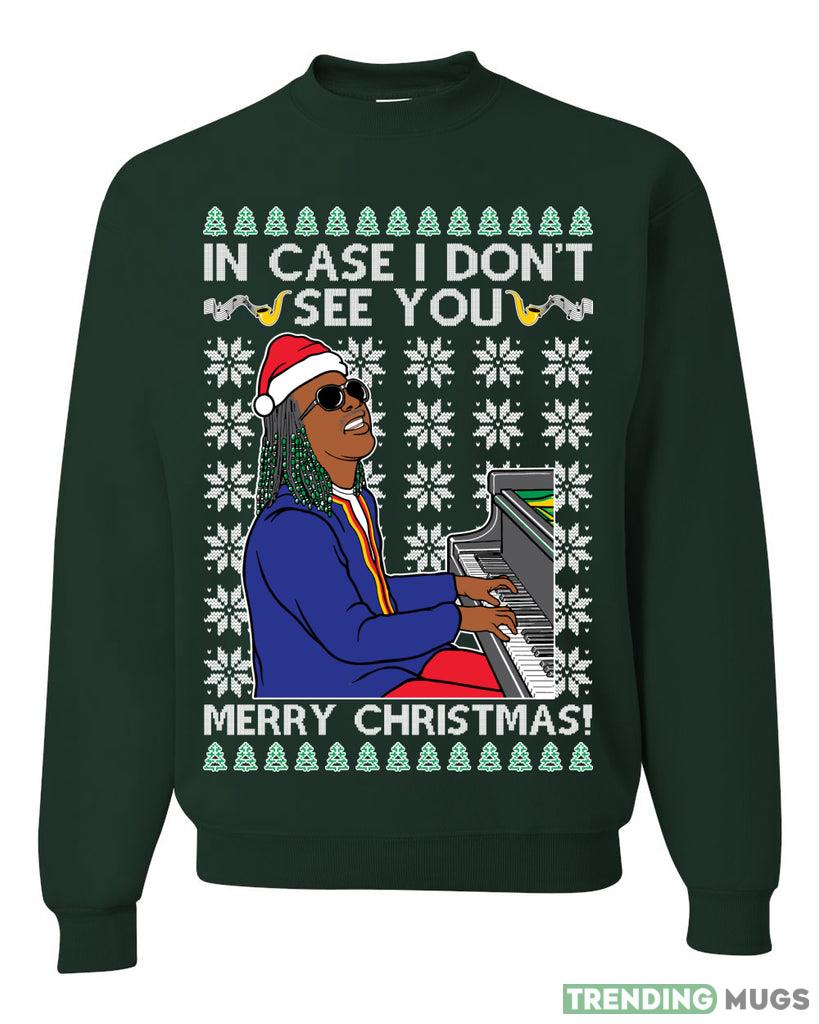 Stevie Wonder In Case I Don't See You Merry Xmas Sweater Sweatshirt For Men And Women Gift Ugly Christmas Dark Shirt Stevie Wonder In Case I Don't See You Merry Xmas Sweater Sweatshirt For Men And Women Gift Ugly Christmas Dark Shirt