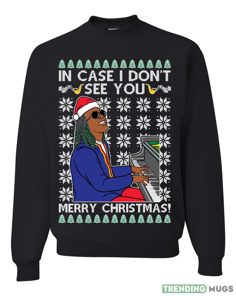 Stevie Wonder In Case I Don't See You Merry Xmas Sweater Sweatshirt For Men And Women Gift Ugly Christmas Dark Shirt Stevie Wonder In Case I Don't See You Merry Xmas Sweater Sweatshirt For Men And Women Gift Ugly Christmas - Stevie Wonder In Case I Don't See You Merry Xmas Ugly Christmas Sweater Sweatshirt_1