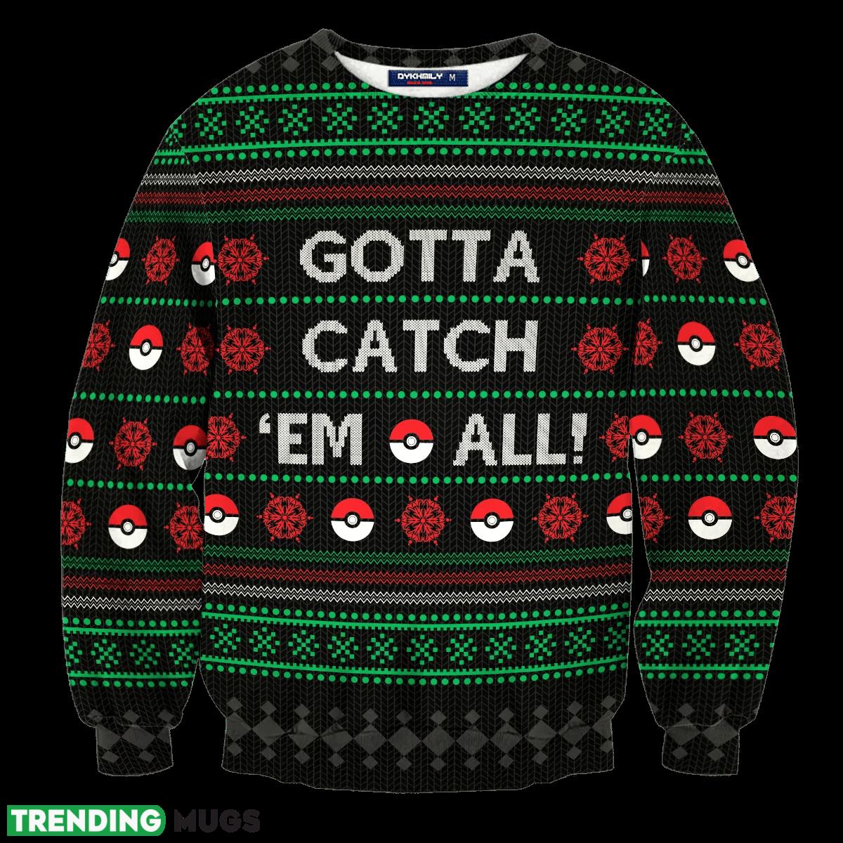 Gotta Catch Em All Ugly Christmas Sweater Perfect Holiday Gift 3D Sweater Gotta Catch Em All Ugly Christmas Sweater Perfect Holiday Gift 3D Sweater