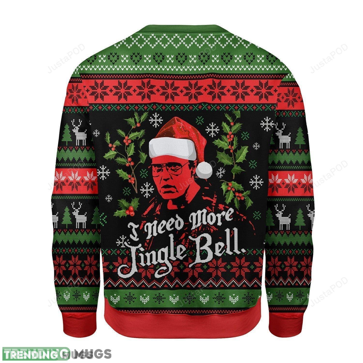 I Need More Jingle Bell Ugly Christmas Sweater Perfect Holiday Gift - I Need More Jingle Bell Ugly Christmas Sweater Perfect Holiday Gift_1 I Need More Jingle Bell Ugly Christmas Sweater Perfect Holiday Gift - I Need More Jingle Bell Ugly Christmas Sweater Perfect Holiday Gift_1