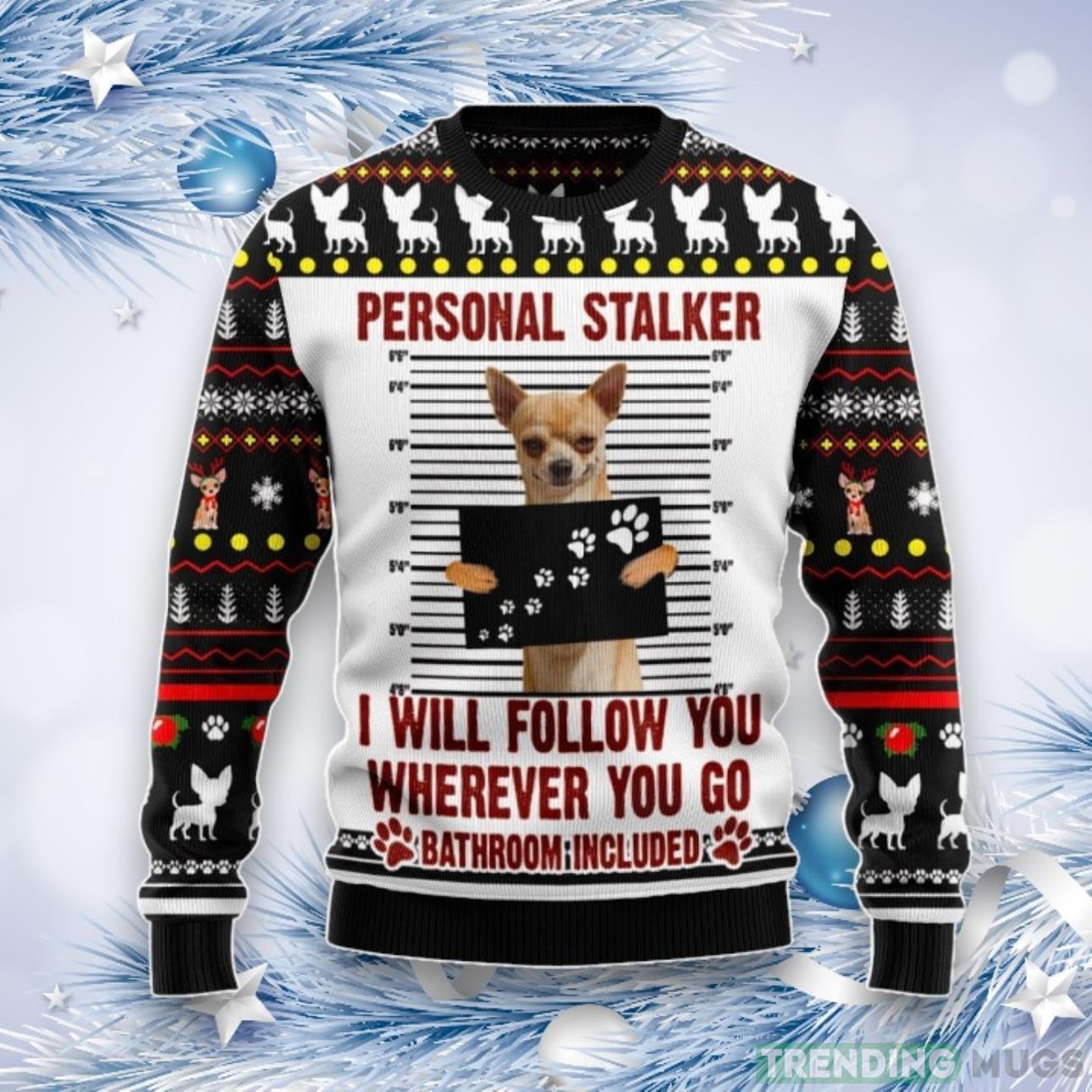 Personal Stalker Dog Bathroom Included Funny Ugly Christmas Sweater For Men & Women Product Photo 1 Personal Stalker Dog Bathroom Included Funny Ugly Christmas Sweater For Men & Women Product Photo 1