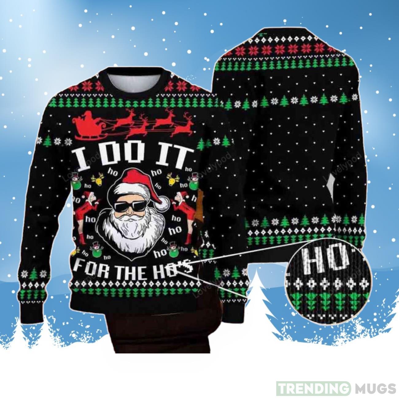 Santa Claus I Do It For The Hos Ugly Christmas Sweater Product Photo 1 Santa Claus I Do It For The Hos Ugly Christmas Sweater Product Photo 1
