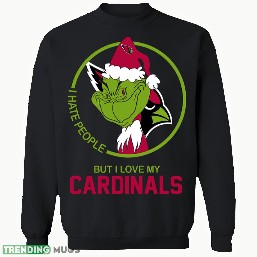 santa grinch i hate people but i love my cardinals sweatshirt, t shirt gift funny christmas - santa grinch i hate people but i love my cardinals sweatshirt, t shirt gift funny christmas santa grinch i hate people but i love my cardinals sweatshirt, t shirt gift funny christmas - santa grinch i hate people but i love my cardinals sweatshirt, t shirt gift funny christmas