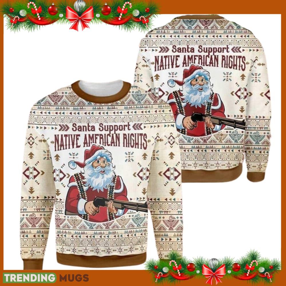 Santa Support Native Ugly Christmas Sweater Funny Gift For Men And Women Family Holidays - Santa Support Native Ugly Christmas Sweater Funny Gift For Men And Women Family Holidays Santa Support Native Ugly Christmas Sweater Funny Gift For Men And Women Family Holidays - Santa Support Native Ugly Christmas Sweater Funny Gift For Men And Women Family Holidays