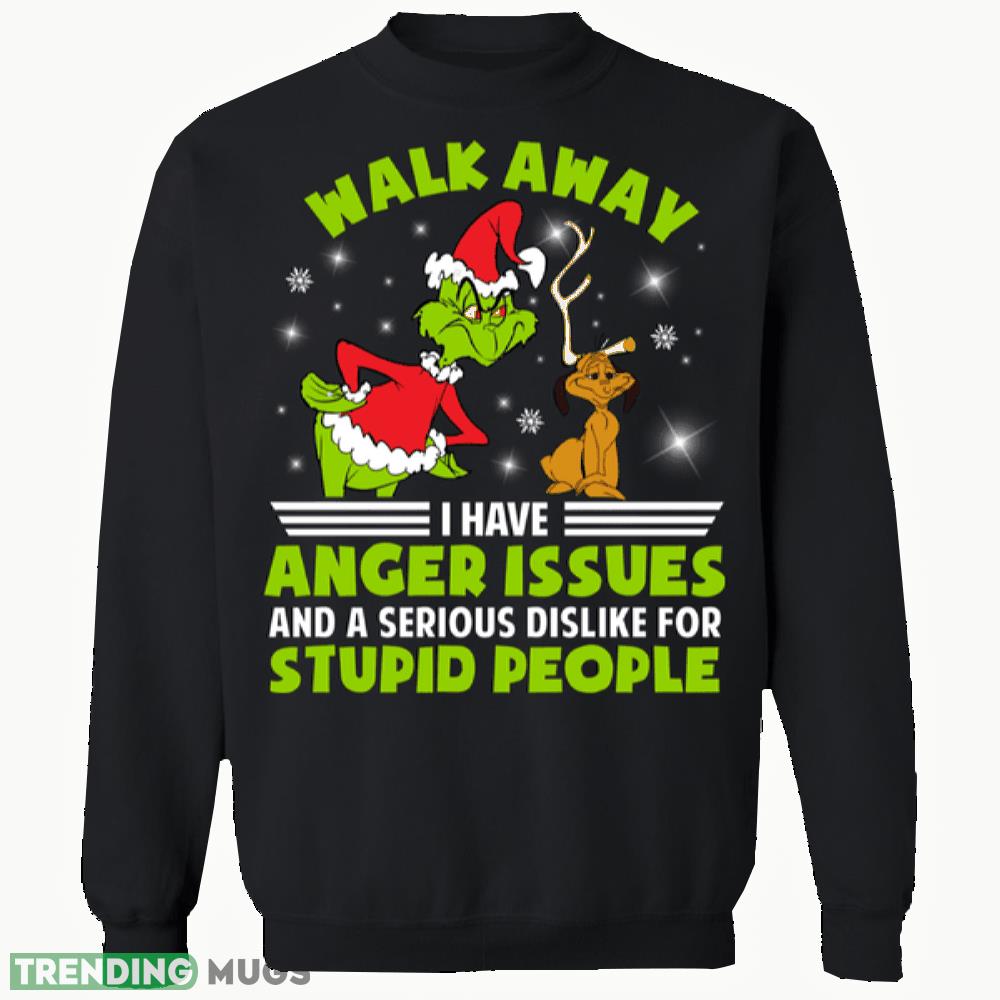the grinch walk away i have anger issues christmas gift sweatshirt, t shirt gift funny christmas - the grinch walk away i have anger issues christmas gift sweatshirt, t shirt gift funny christmas the grinch walk away i have anger issues christmas gift sweatshirt, t shirt gift funny christmas - the grinch walk away i have anger issues christmas gift sweatshirt, t shirt gift funny christmas